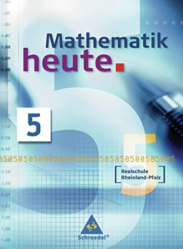 Stock image for Mathematik heute - Ausgabe 2004: Mathematik heute - Ausgabe 2006 Realschule Rheinland-Pfalz: Schlerband 5 for sale by medimops
