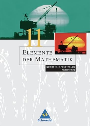 Elemente der Mathematik - Ausgabe 2004 für die SII: Elemente der Mathematik SII - Ausgabe 2004 für das Zentralabitur in Nordrhein-Westfalen: Schülerband 11 - Griesel, Heinz, Postel, Helmut