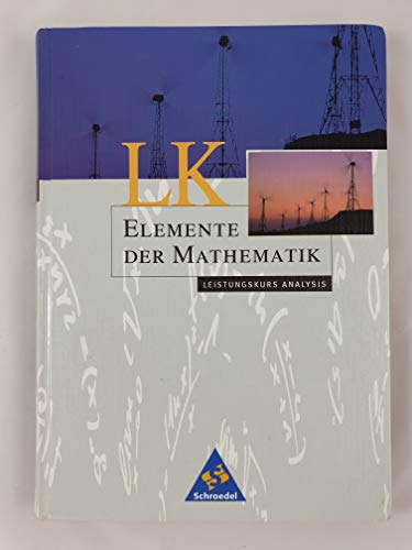 Elemente der Mathematik. Leistungskurs Analysis - Heinz Griesel