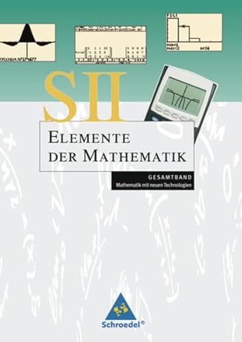 Stock image for Elemente der Mathematik. Gesamtband S II. Mathematik mit neuen Technologien. for sale by Antiquariat carpe diem, Monika Grevers