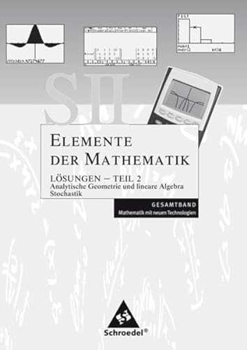 Elemente der Mathematik, Lösungen Teil 2, Analytische Geometrie und lineare Algebra Stochastik - Heinz Griesel, Andreas Gundlach, Helmut Postel
