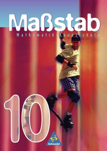 Beispielbild fr Massstab - Mathematik fr Hauptschulen /Orientierungsstufen: Mastab - Mathematik fr Hauptschulen fr das 7. - 10. Schuljahr in Bremen, Niedersachsen . - Ausgabe 1998: Schlerband 10 zum Verkauf von medimops