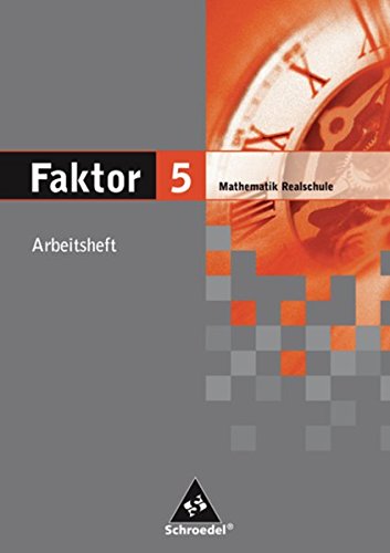 Beispielbild fr Faktor. Mathematik - Ausgabe 2005: Faktor 5. Arbeitsheft. Niedersachsen. Realschule: Mathematik. Rea zum Verkauf von medimops