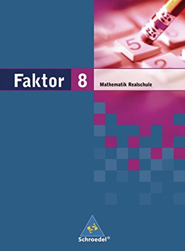 Stock image for Faktor. Mathematik - Ausgabe 2005: Faktor 8. Mathematik. Schlerband. Realschule. Niedersachsen, Bremen, Hamburg und Schleswig-Holstein for sale by medimops