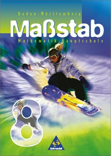 Beispielbild fr Massstab - Mathematik fr Hauptschulen /Orientierungsstufen: Mastab - Mathematik fr Hauptschulen fr das 7. - 10. Schuljahr in Baden-Wrttemberg - Ausgabe 1998: Schlerband 8 zum Verkauf von medimops