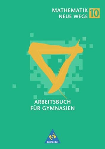 Beispielbild fr Mathematik Neue Wege. Ein Arbeitsbuch fr Gymnasien: Mathematik Neue Wege SI - Ausgabe 2001 fr Hamburg, Nordrhein-Westfalen, Hessen und Schleswig-Holstein: Arbeitsbuch 10 zum Verkauf von medimops