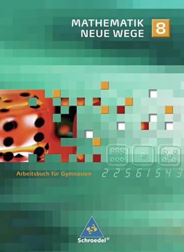 9783507854789: Mathematik Neue Wege 8. Gymnasium. Nordrhein-westfalen. Per le Scuole superiori