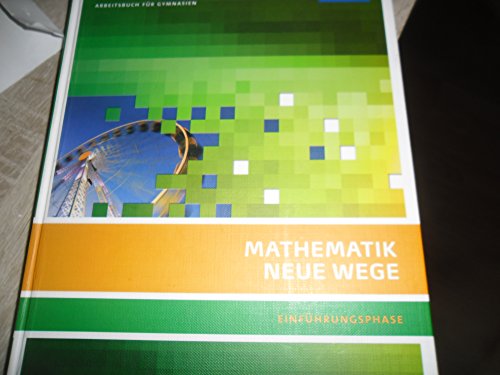 Stock image for Mathematik Neue Wege SII- Ausgabe 2010 fr Nordrhein-Westfalen: Arbeitsbuch Einfhrungsphase mit CD-ROM: passend zum Kernlehrplan G8 2007: passend zum . G8 2007. Sekundarstuffe 2. Ausgababe 2010 for sale by medimops