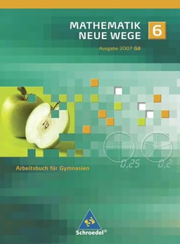 Stock image for Mathematik Neue Wege SI - Ausgabe 2007 fr Nordrhein-Westfalen und Schleswig-Holstein: Arbeitsbuch 6: passend zum Kernlehrplan G8 2007 Nordrhein-Westfalen for sale by medimops