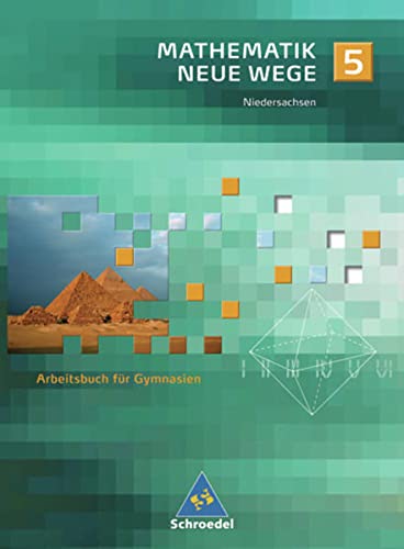 9783507855014: Mathematik Neue Wege - Ein Arbeitsbuch fr Gymnasium - Ausgabe 2005: Mathematik Neue Wege 5. Schlerband. Niedersachsen: Arbeitsbuch fr Gymnasien