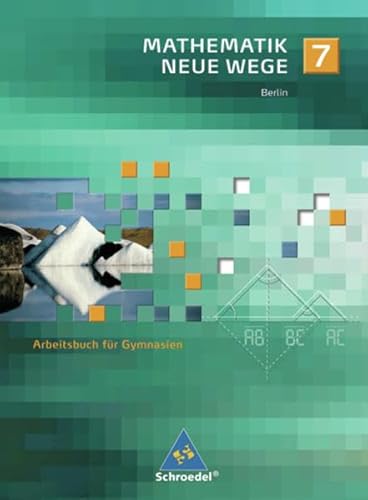 Imagen de archivo de Mathematik Neue Wege - Ein Arbeitsbuch fr Gymnasium - Ausgabe 2005: Mathematik Neue Wege SI - Ausgabe 2006 fr Berlin: Arbeitsbuch 7 a la venta por medimops