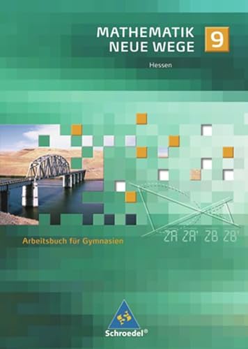 Stock image for Mathematik Neue Wege - Ein Arbeitsbuch fr Gymnasium - Ausgabe 2005: Mathematik Neue Wege SI - Ausgabe 2005 fr Hessen: Arbeitsbuch 9 for sale by medimops