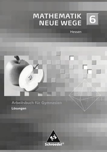 Stock image for Mathematik Neue Wege SI Lsungen 6 - Ausgabe 2005 Gymnasium Hessen for sale by medimops
