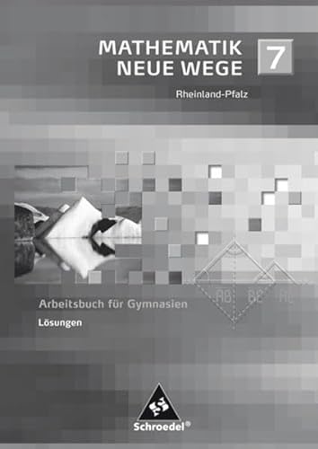 Imagen de archivo de Mathematik Neue Wege 7. Ausgabe 2005 fr Rheinland-Pfalz. Lsungen 7. Arbeitsbuch fr Gymnasien a la venta por medimops