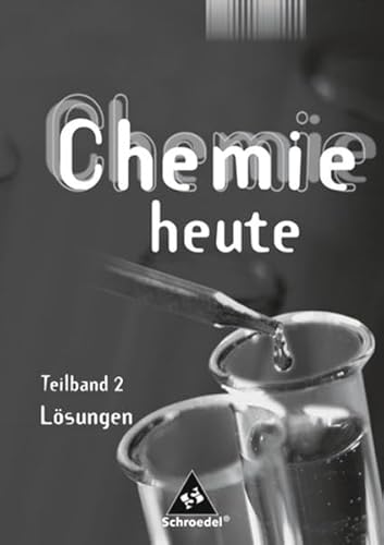 Beispielbild fr Chemie heute. Ausgabe 2007 fr Niedersachsen. Lsungen Teilband 2 zum Verkauf von medimops