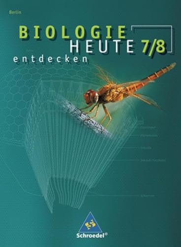 Beispielbild fr Biologie heute entdecken. Ausgabe 2005-2006 fr die Sekundarstufe I: Biologie heute entdecken SI - Ausgabe 2006 fr Berlin: Schlerband 7 / 8: Ausgabe 2006 fr die Sekundarstufe 1 zum Verkauf von medimops