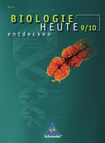 Beispielbild fr Biologie heute entdecken. Ausgabe 2005-2006 fr die Sekundarstufe I: Biologie heute entdecken SI - Ausgabe 2006 fr Berlin: Schlerband 9 / 10 zum Verkauf von medimops