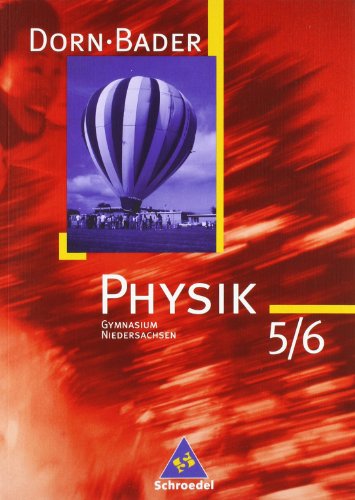 Beispielbild fr Dorn /Bader Physik. Sekundarstufe I Ausgaben 2004-2005: Dorn-Bader Physik. 5./6. Schuljahr. Neubearbeitung. Schlerbuch. Sekundarbereich 1. Niedersachsen zum Verkauf von medimops