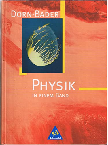 Beispielbild fr Physik - Sekundarstufe I - Neubearbeitung: Dorn / Bader Physik in einem Band SI + SII - allgemeine Ausgabe 2001: Schlerband zum Verkauf von medimops