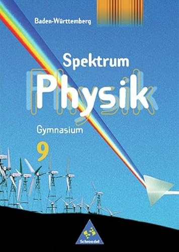 Imagen de archivo de Spektrum Physik - Ausgabe 2000 fr Gymnasien: Spektrum Physik, Gymnasium Baden-Wrttemberg, 9. Schuljahr a la venta por medimops