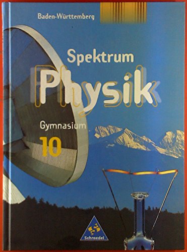 Stock image for Spektrum Physik - Ausgabe 2000 fr Gymnasien: Spektrum Physik, Gymnasium Baden-Wrttemberg, bisherige Ausgabe : 10. Schuljahr for sale by medimops