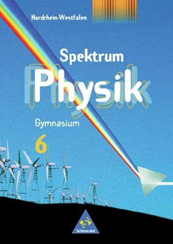 9783507863033: Spektrum Physik - Ausgabe 2000 fr Gymnasien: Spektrum Physik SI - Ausgabe 2000 fr Nordrhein-Westfalen: Schlerband 6