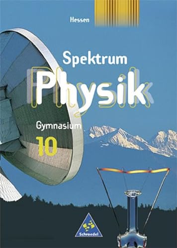 Beispielbild fr Spektrum Physik - Ausgabe 2000 fr Gymnasien: Spektrum Physik SI - Ausgabe 2001 fr Hessen: Schlerband 10 zum Verkauf von medimops