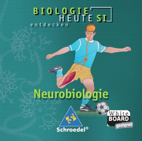 Biologie heute entdecken SI: Neurobiologie. CD-Rom