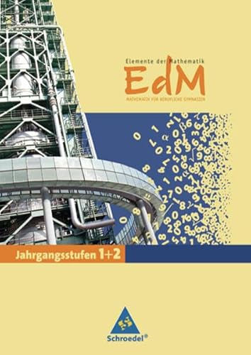 9783507870123: Elemente der Mathematik fr berufliche Gymnasien. Baden-Wrttemberg: Jahrgangsstufen 1 und 2. Ausgabe 2011