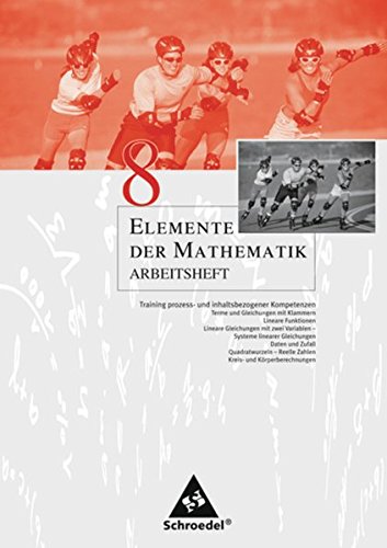 Stock image for Elemente der Mathematik 8. Arbeitsheft. Nordrhein-Westfalen, Rheinland-Pfalz, Schleswig-Holstein: angepasst an den Kernlehrplan G8 - Sekundarstufe 1 for sale by Book Deals