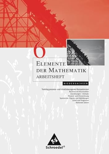 Elemente der Mathematik. Niedersachsen. Arbeitsheft 6. - Griesel, Heinz; Postel, Helmut; Suhr, Friedrich (Hrsg.)