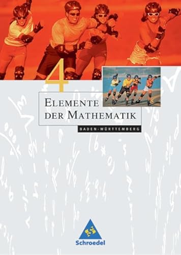 Elemente der Mathematik - Ausgabe 2004 für die SI: Elemente der Mathematik SI - Ausgabe 2004 für Baden-Württemberg: Schülerband 4: Bearbeitet nach den neuen Bildungsstandards - Griesel, Heinz, Postel, Helmut