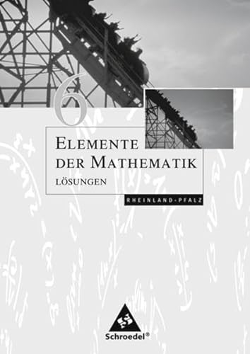 Ausgabe 2016 Ausgabe 2016 für Rheinland-Pfalz Elemente der Mathematik SI Lösungen 6 Sekundarstufe 1