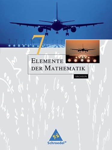 Elemente der Mathematik - Ausgabe 2004 für die SI: Elemente der Mathematik 7. Schülerband. Sachsen: Passend zum neuen Lehrplan - Heinz Griesel