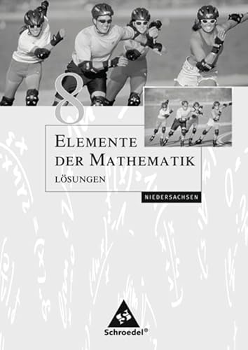 Elemente der Mathematik SI - Ausgabe 2004 für Niedersachsen: Lösungen 8 - Unknown Author