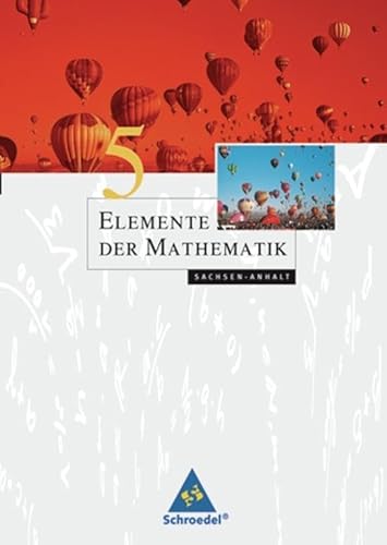 Elemente der Mathematik SI - Ausgabe 2008 für Sachsen-Anhalt: Schülerband 5 - Griesel, Heinz, Helmut Postel und Friedrich Suhr