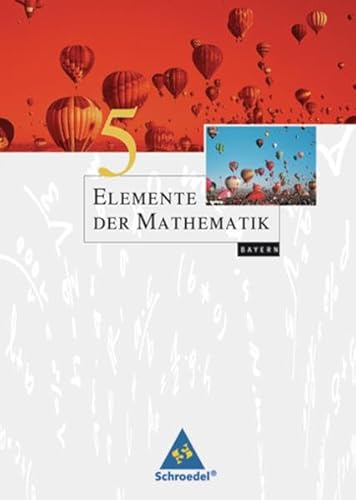 Elemente der Mathematik. Bayern. 5. Schuljahr. Schülerband. - Griesel, Heinz; Postel, Helmut; Suhr, Friedrich (Hrsg.)