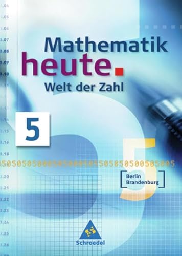 Beispielbild fr Mathematik heute - Welt der Zahl Ausgabe 2004 fr das 5. und 6. Schuljahr in Berlin und Brandenburg: Schlerband 5 zum Verkauf von medimops