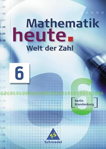 Stock image for Mathematik heute - Welt der Zahl Ausgabe 2004 fr das 5. und 6. Schuljahr in Berlin und Brandenburg: Schlerband 6 for sale by medimops