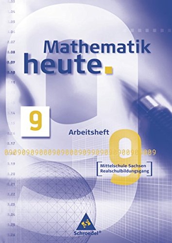 Beispielbild fr Mathematik heute - Ausgabe 2004: Mathematik heute 9. Arbeitsheft. Mittelschule Sachsen Realschulbildungsgang zum Verkauf von medimops