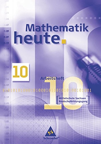 Beispielbild fr Mathematik heute - Ausgabe 2004: Mathematik heute 10. Arbeitsheft. Mittelschule Sachsen zum Verkauf von medimops