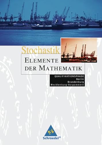 9783507879232: Elemente der Mathematik - Ausgabe 2004 fr die SII: Elemente der Mathematik. Stochastik Qualifikationsphase: Berlin, Brandenburg, Mecklenburg-Vorpommern