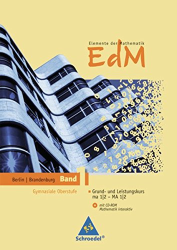 Stock image for Elemente der Mathematik SII - Ausgabe 2010 fr Berlin und Brandenburg: Schlerband 1 GK/LK mit CD-ROM ma 1/2 - MA 1/2 for sale by Express-Buchversand