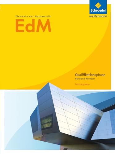 Elemente der Mathematik. Qualifikationsphase Leistungskurs: Schülerband. Sekundarstufe 2. Nordrhein-Westfalen - Unknown Author