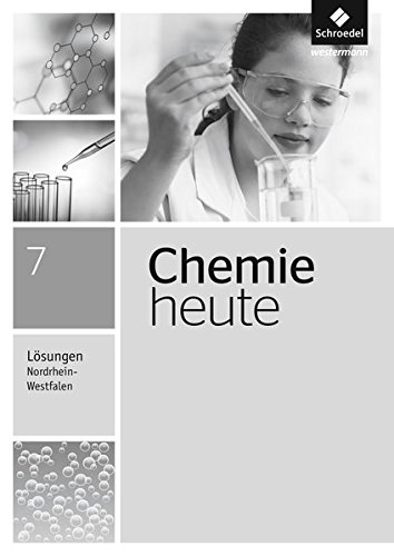 Chemie heute SI - Ausgabe 2016 für Nordrhein-Westfalen. Neu. Lösungen 7 - Autorenteam