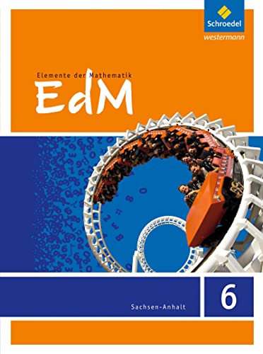 Elemente der Mathematik 6. Schülerband. Sekundarsufe 1. Sachsen-Anhalt: Ausgabe 2015