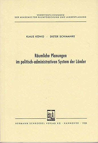 RaÌˆumliche Planungen im politisch-administrativen System der LaÌˆnder (VeroÌˆffentlichungen der Akademie fuÌˆr Raumforschung und Landesplanung) (German Edition) (9783507917187) by KoÌˆnig, Klaus