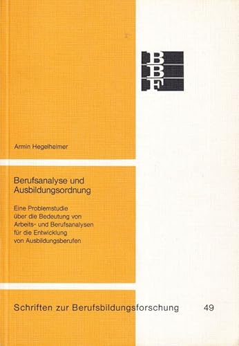 9783507918580: Berufsanalyse und Ausbildungsordnung. (=Schriften zur Berufsbildungsforschung; Band 49).