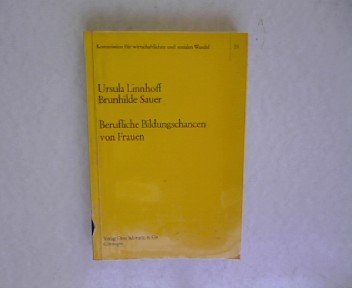 Berufliche Bildungschancen von Frauen. Analyse der Literatur in der Bundesrepublik Deutschland, F...