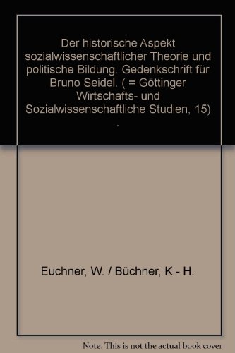 Stock image for Der historische Aspekt sozialwissenschaftlicher Theorie und politische Bildung for sale by Antiquariat Walter Nowak